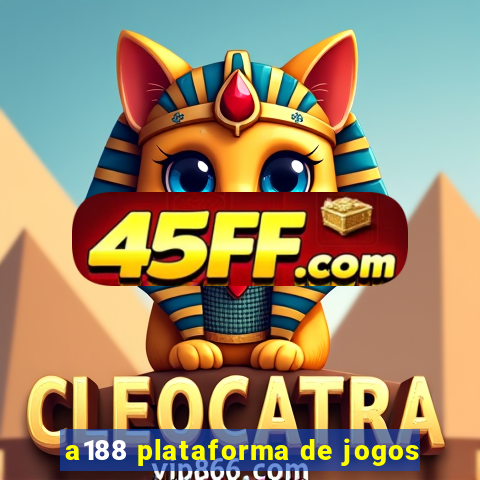 a188 plataforma de jogos